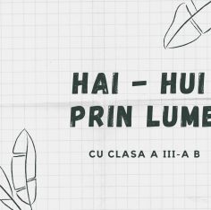 Hai - hui prin lume, Scoala Europeana Bucuresti